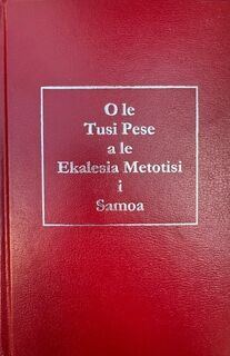 O le Tusi Pese a le Ekalesia Metotisi i Samoa (Music Edition)